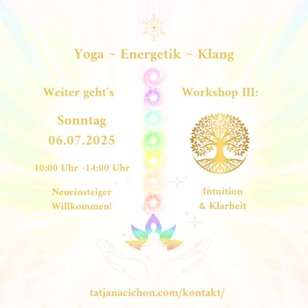 Yoga, Klang und Energetik - Teil III: Intuition & Stabilität aus dem Selbst heraus - Datum: 6.07.2025